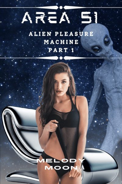 Area 51: Alien Pleasure Machine Part 1