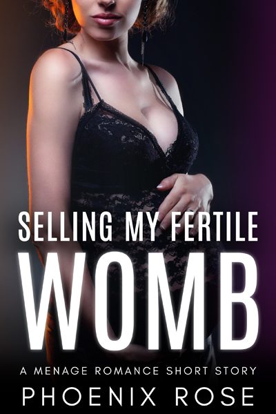 Selling My Fertile Womb